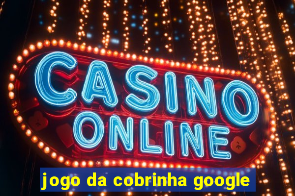 jogo da cobrinha google